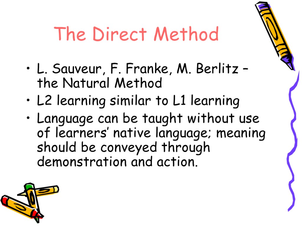 The Direct Method L. Sauveur, F. Franke, M. Berlitz – the Natural Method L2